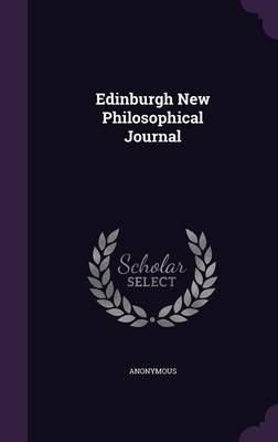 Edinburgh New Philosophical Journal By Anonymous 9781341954375