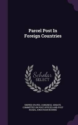 Parcel Post In Foreign Countries 9781343086524 (Hardback)