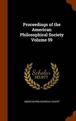 Proceedings of the American Philosophical Society Volume 59 (Hardback)