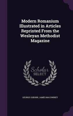 Modern Romanium Illustrated in Articles Reprinted From the Wesleyan Methodist Magazine
