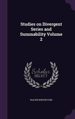 Studies on Divergent Series and Summability Volume 2 9781347335376