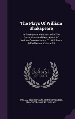 The Plays Of William Shakspeare 9781347627273 (Hardback)