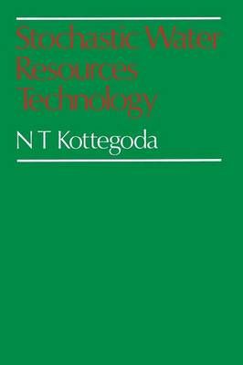 Stochastic Water Resources Technology By Kottegoda, N. T 9781349034697