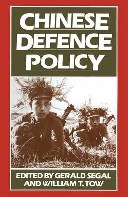 Chinese Defence Policy By Gerald Segal 9781349067930 (Paperback)