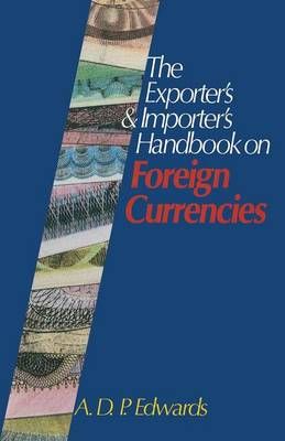 The Exporter's & Importer's Handbook on Foreign Currencies (Paperback)