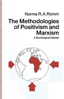 The Methodologies of Positivism and Marxism By Norma R.A. Romm