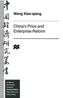 China's Price and Enterprise Reform By Wang Xiao-qiang 9781349145331