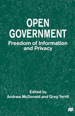Open Government By Andrew McDonald (editor), Greg Terrill (editor)
