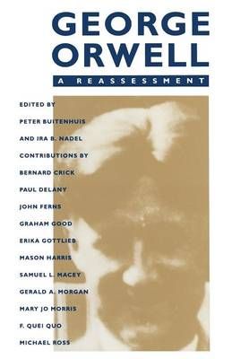 George Orwell: A Reassessment By Nadel, Ira B 9781349195893