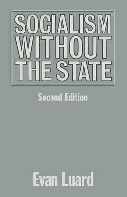 Socialism without the State By Luard, E. 9781349216352 (Paperback)