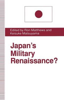 Japan's Military Renaissance? By Matsuyama, Keisuke 9781349227792