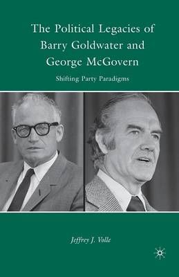 The Political Legacies of Barry Goldwater and George McGovern