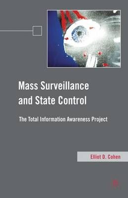 Mass Surveillance and State Control By E. Cohen 9781349287598