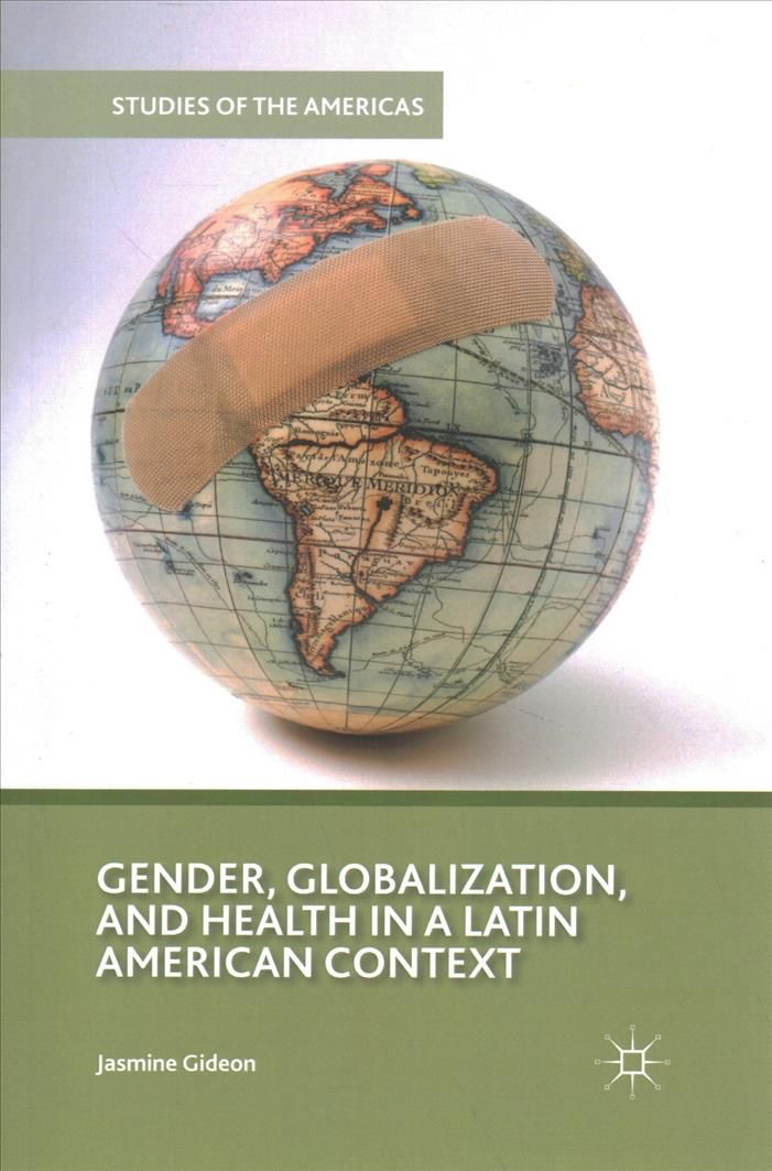 Gender, Globalization, and Health in a Latin American Context