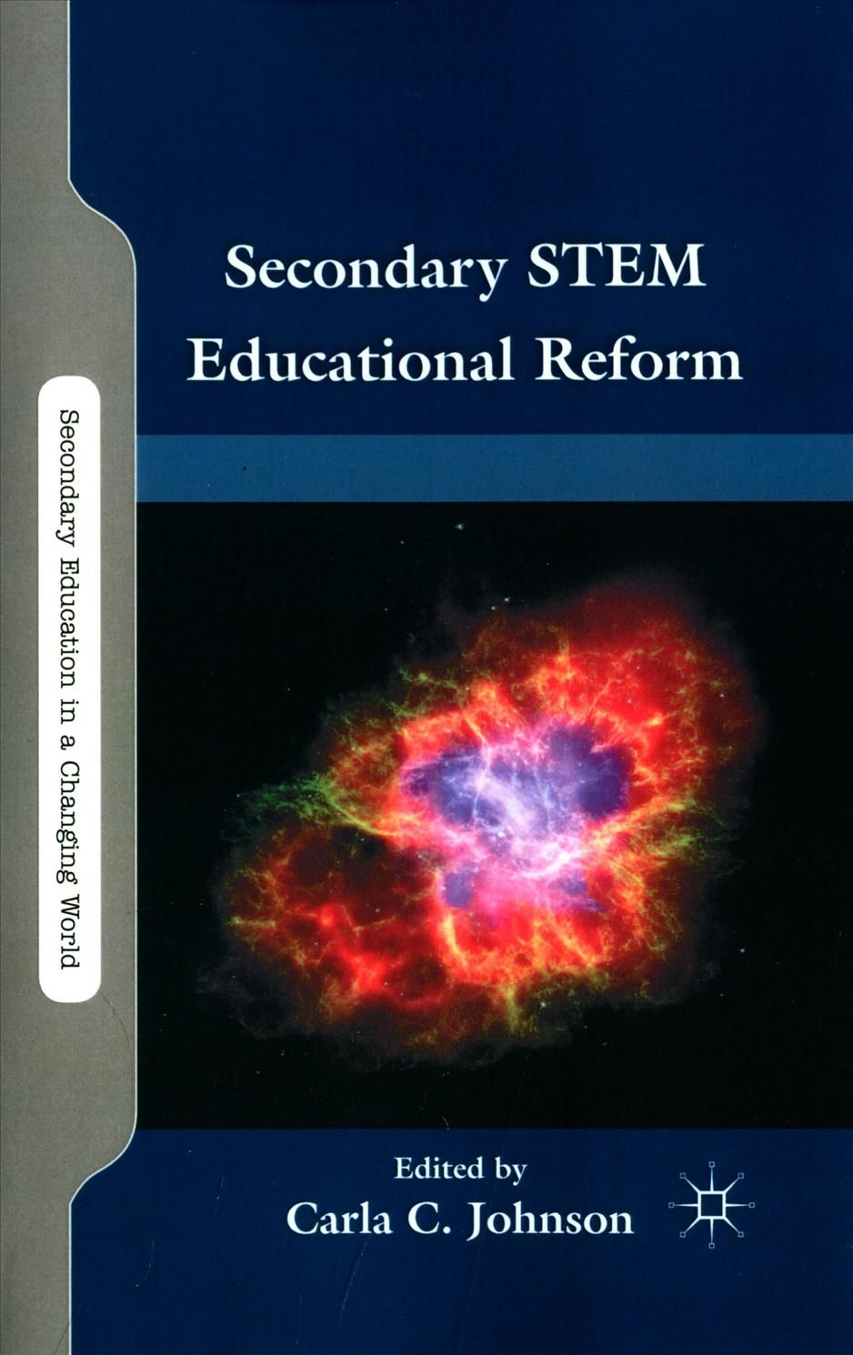 Secondary STEM Educational Reform By C. Johnson (editor) 9781349294084