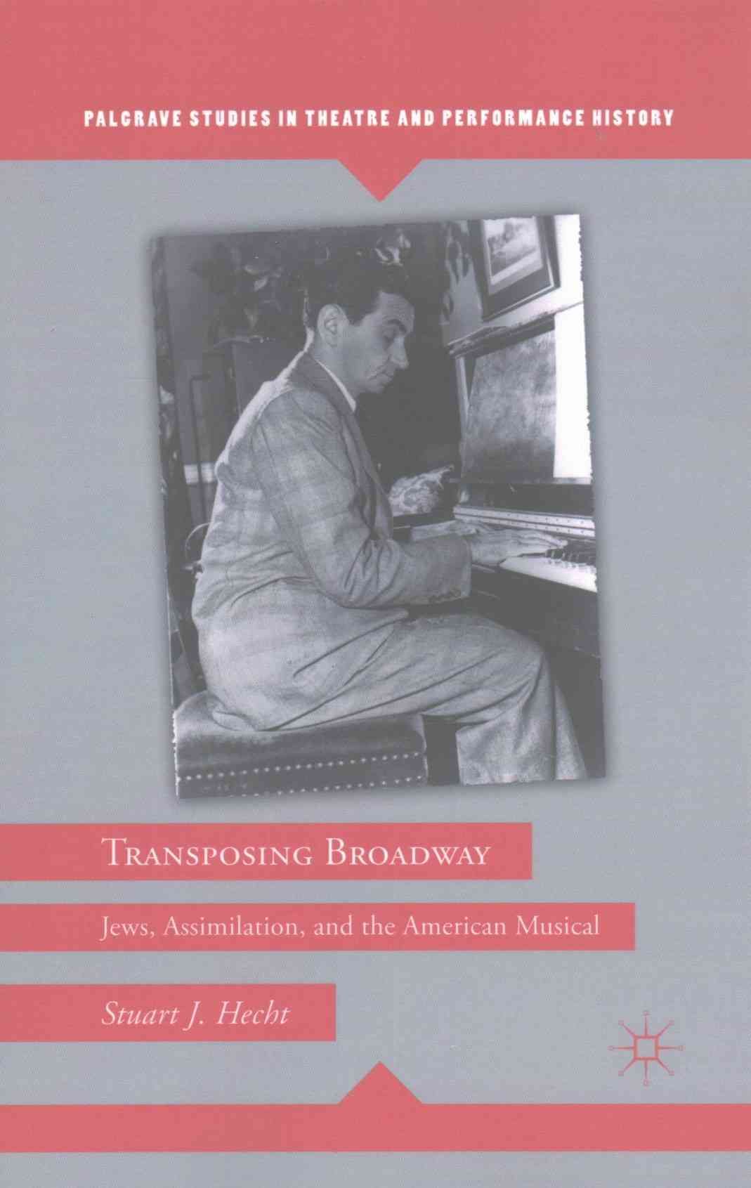 Transposing Broadway By S. Hecht 9781349295036 (Paperback)