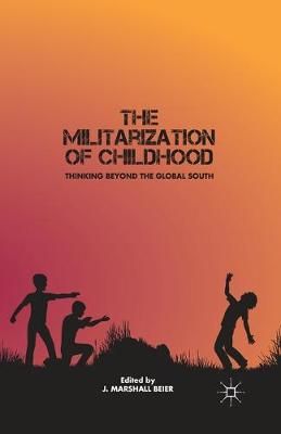 The Militarization of Childhood By J. Beier 9781349296804 (Paperback)