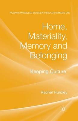 Home, Materiality, Memory and Belonging : Keeping Culture (Paperback)