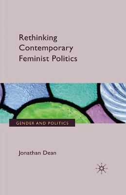 Rethinking Contemporary Feminist Politics By J. Dean 9781349315949