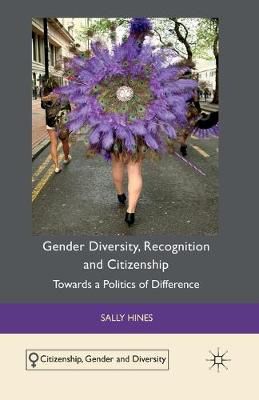 Gender Diversity, Recognition and Citizenship : Towards a Politics of Difference