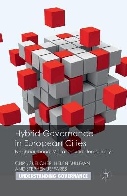 Hybrid Governance in European Cities : Neighbourhood, Migration and Democracy