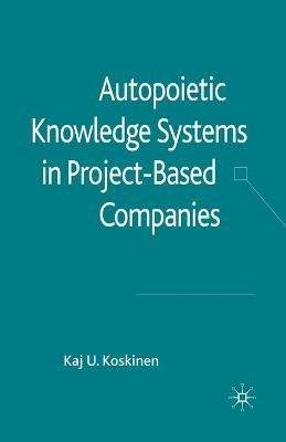 Autopoietic Knowledge Systems in Project-Based Companies 9781349326396