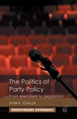 The Politics of Party Policy : From Members to Legislators (Paperback)