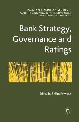 Bank Strategy, Governance and Ratings By P. Molyneux (editor)