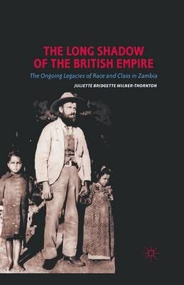 The Long Shadow of the British Empire By J. Milner-Thornton