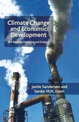 Climate Change and Economic Development By J. Sanderson, S. Islam
