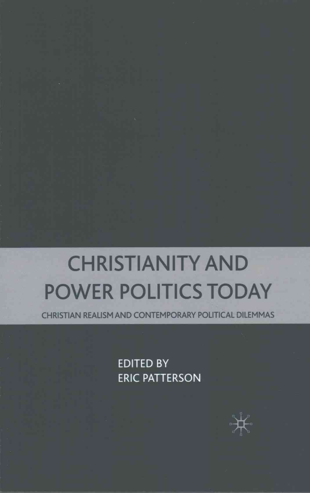Christianity and Power Politics Today By E. Patterson 9781349370962