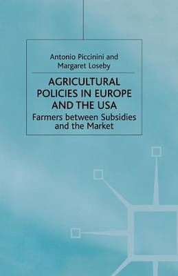 Agricultural Policies in Europe and the USA By A. Piccinini, M. Loseby