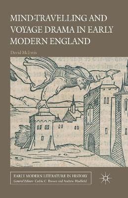 Mind-Travelling and Voyage Drama in Early Modern England 9781349442218