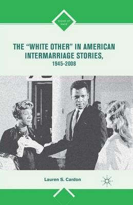 The "White Other" in American Intermarriage Stories, 1945-2008
