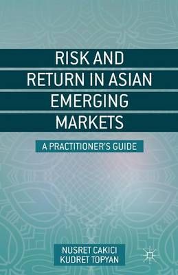 Risk and Return in Asian Emerging Markets : A Practitioner's Guide