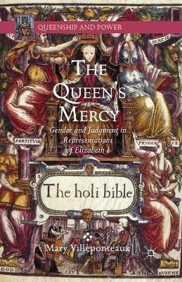 The Queen's Mercy : Gender and Judgment in Representations of Elizabeth I