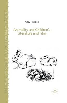 Animality and Children's Literature and Film By Ratelle, A.