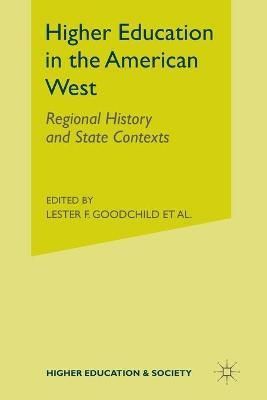 Higher Education in the American West : Regional History and State Contexts