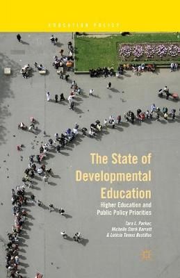 The State of Developmental Education : Higher Education and Public Policy Priorities