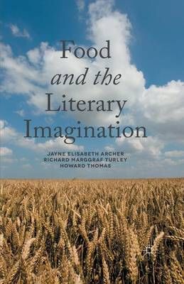 Food and the Literary Imagination By Archer, J. 9781349487967