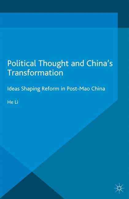 Political Thought and China's Transformation : Ideas Shaping Reform in Post-Mao China