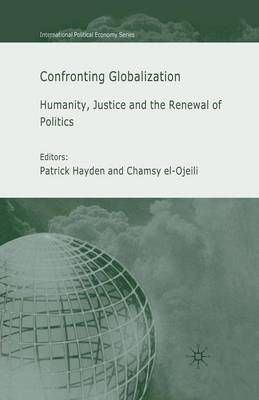 Confronting Globalization By P. Hayden (editor), C. el-Ojeili (editor)