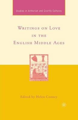 Writings on Love in the English Middle Ages By H. Cooney (editor)