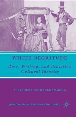 White Negritude By A. Isfahani-Hammond 9781349536580 (Paperback)