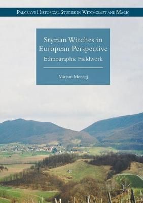 Styrian Witches in European Perspective : Ethnographic Fieldwork