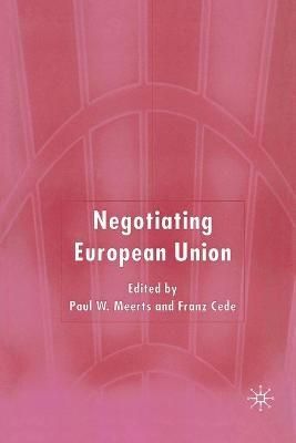 Negotiating European Union 9781349728503 (Paperback)