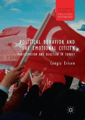 Political Behavior and the Emotional Citizen By Cengiz Erisen