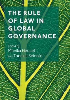 The Rule of Law in Global Governance By Heupel, Monika 9781349957170