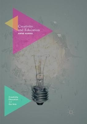Creativity and Education By Harris, Anne 9781349958573 (Paperback)
