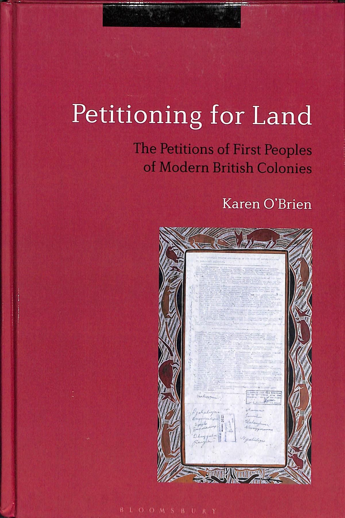 Petitioning for Land: The Petitions of First Peoples of Modern British Colonies
